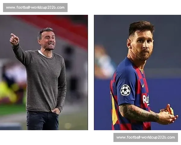 恩里克与梅西重逢：足球场外的温情史诗